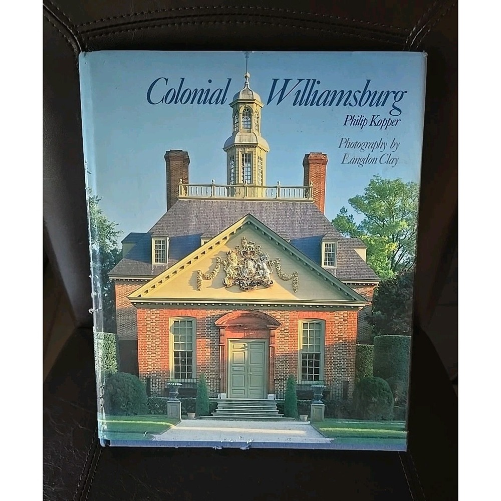 Colonial Williamsburg Hardcover Book History Photography 1986 by Philip Kopper